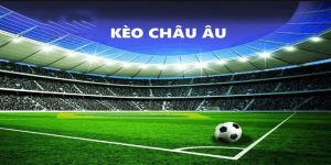 Kèo Châu Âu